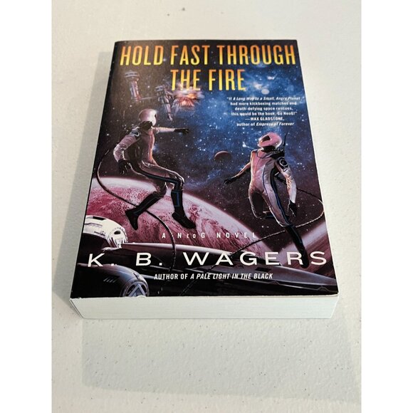 Hold Fast Through the Fire by K.B. Wagers – New Sci-Fi Space Adventure Book - Picture 3 of 6